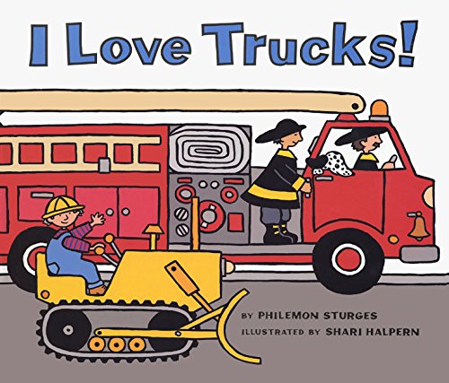 I Love Trucks! Board Book I Love Trucks! Board Book