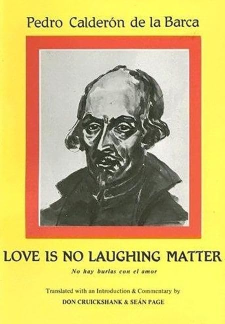 Calderon: Love is no laughing matter (Aris & Phillips Hispanic Classics)
