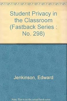 Paperback Student Privacy in the Classroom (Fastback Series : No. 298) Book