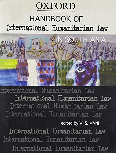 HANDBOOK OF INTERNATIONAL HUMANITARIAN LAW IN SOUTH ASIA P (Handbooks Series)