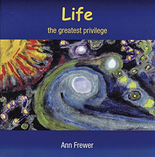Life: the greatest privilege (English Edition)