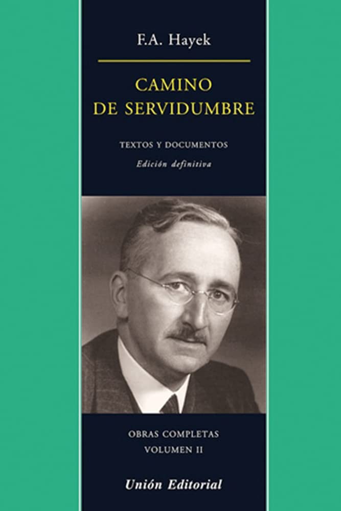 Camino de servidumbre. Textos de documentos. Edición definitiva (Obras Completas de F.A. Hayek nº 2) (Spanish Edition)