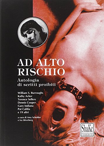 Ad Alto Rischio. Antologia Di Scritti Proibiti