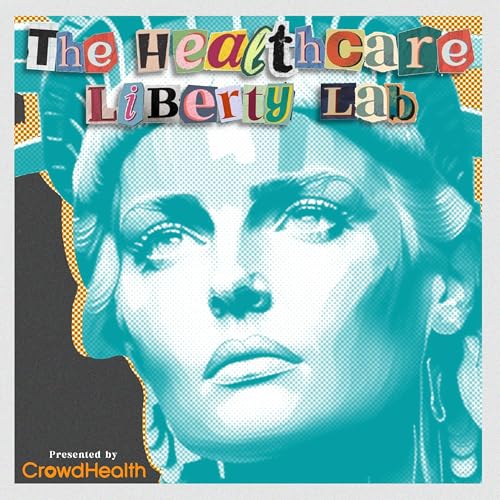 The Healthcare Liberty Lab Podcast Titelbild