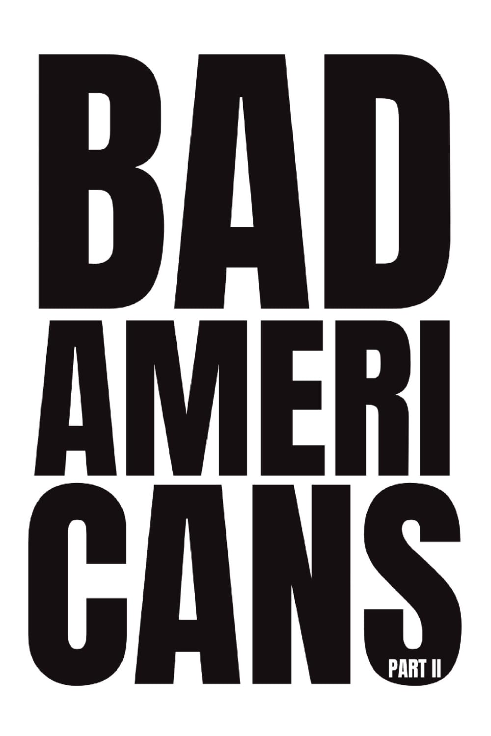 Bad Americans: Part II: 3 (The Human Tragedy)