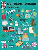 croydon hotel  My Travel Journal Croydon: Create a memory book Vacation or Summer Traveling Log Book for Teenagers - Keepsake for Recording Your Memories from Your Journeys - Travel Journal For Couples