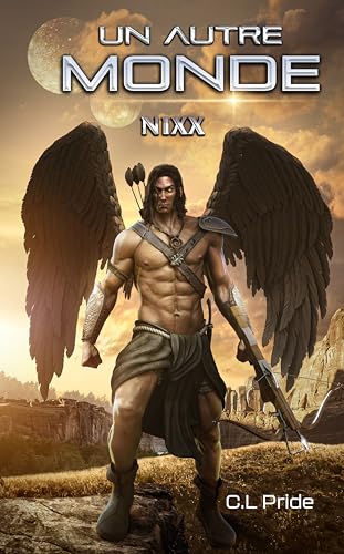 Un Autre Monde: Nixx (T.1 Romance SF-Fantastique) (Un Autre Monde - Romance SF/Fantastique)