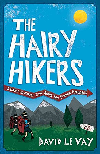 The Hairy Hikers: A Coast-to-coast Trek Along the French Pyrenees