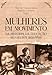 Mulheres em Movimento na História da Educação Brasileira (1850/1950)