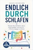 Endlich durchschlafen: Wie dein Darmmikrobiom deine Schlafprobleme sabotiert und wie du über die Darm-Hirn-Achse in 4 Wochen besser schlafen kannst