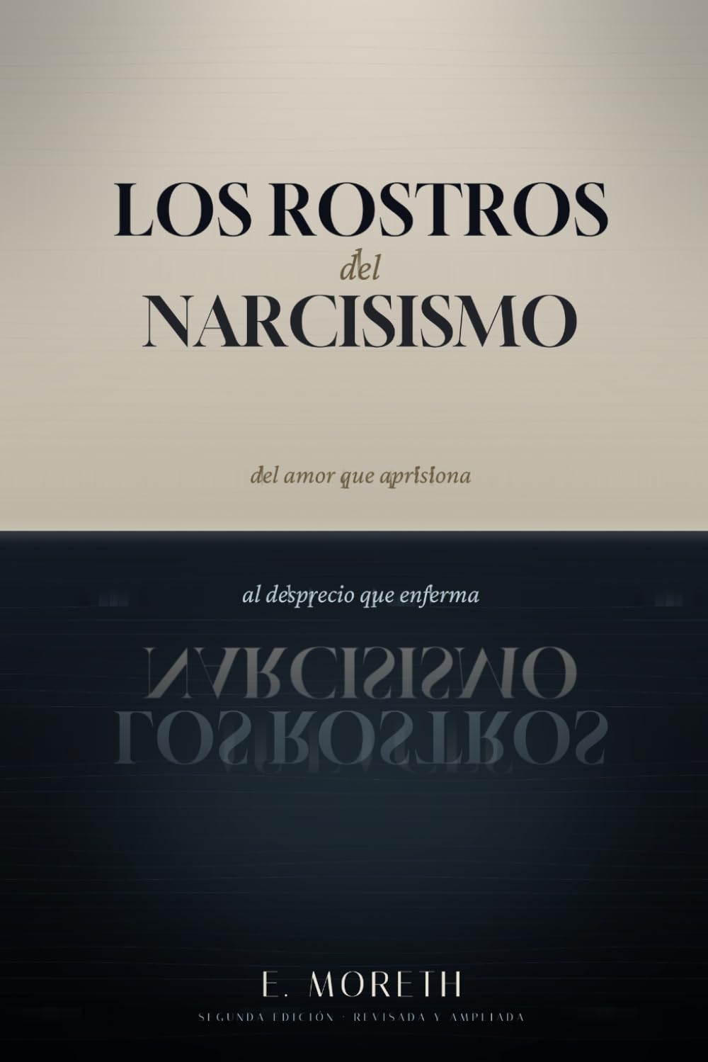 Los Rostros del Narcisismo: del amor que aprisiona al desprecio que enferma