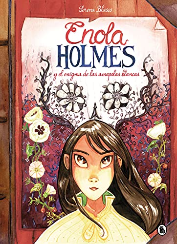Enola Holmes y el enigma de las amapolas / Enola Holmes: The Case of the Bizarre Bouquets (Enola Holmes.La novela grÃ¡fica) (Spanish Edition)