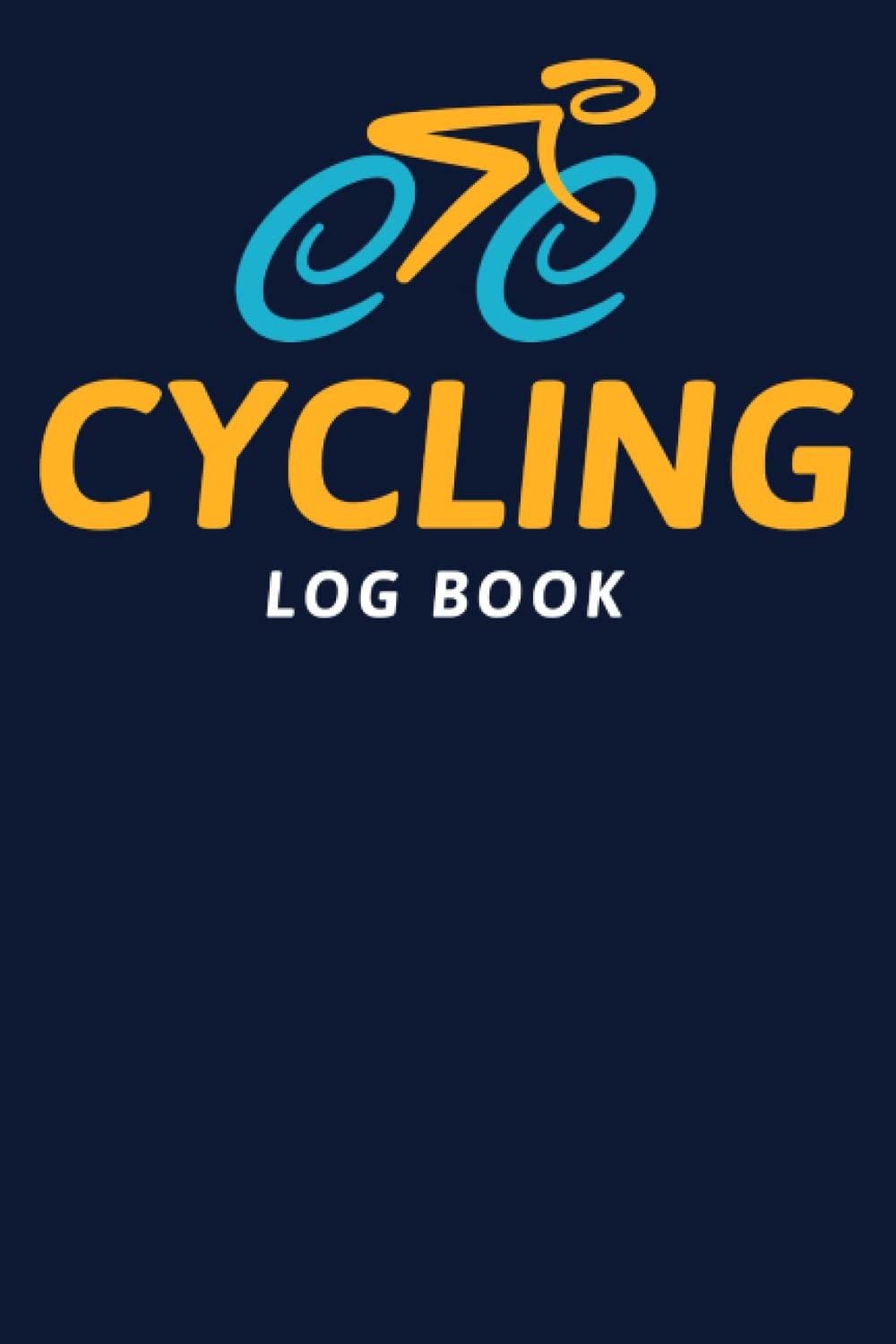 Cycling Log Book: Easy To Use Cycling Log Book To Track Rides and Performances