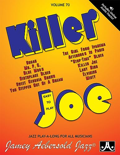 Jamey Aebersold Jazz -- Killer Joe, Vol 70: Easy to Play, Book & CD: Easy to Play Play-A-Long Book and CD Set for All Instrumenalists (Play-Along, 70, Band 70)