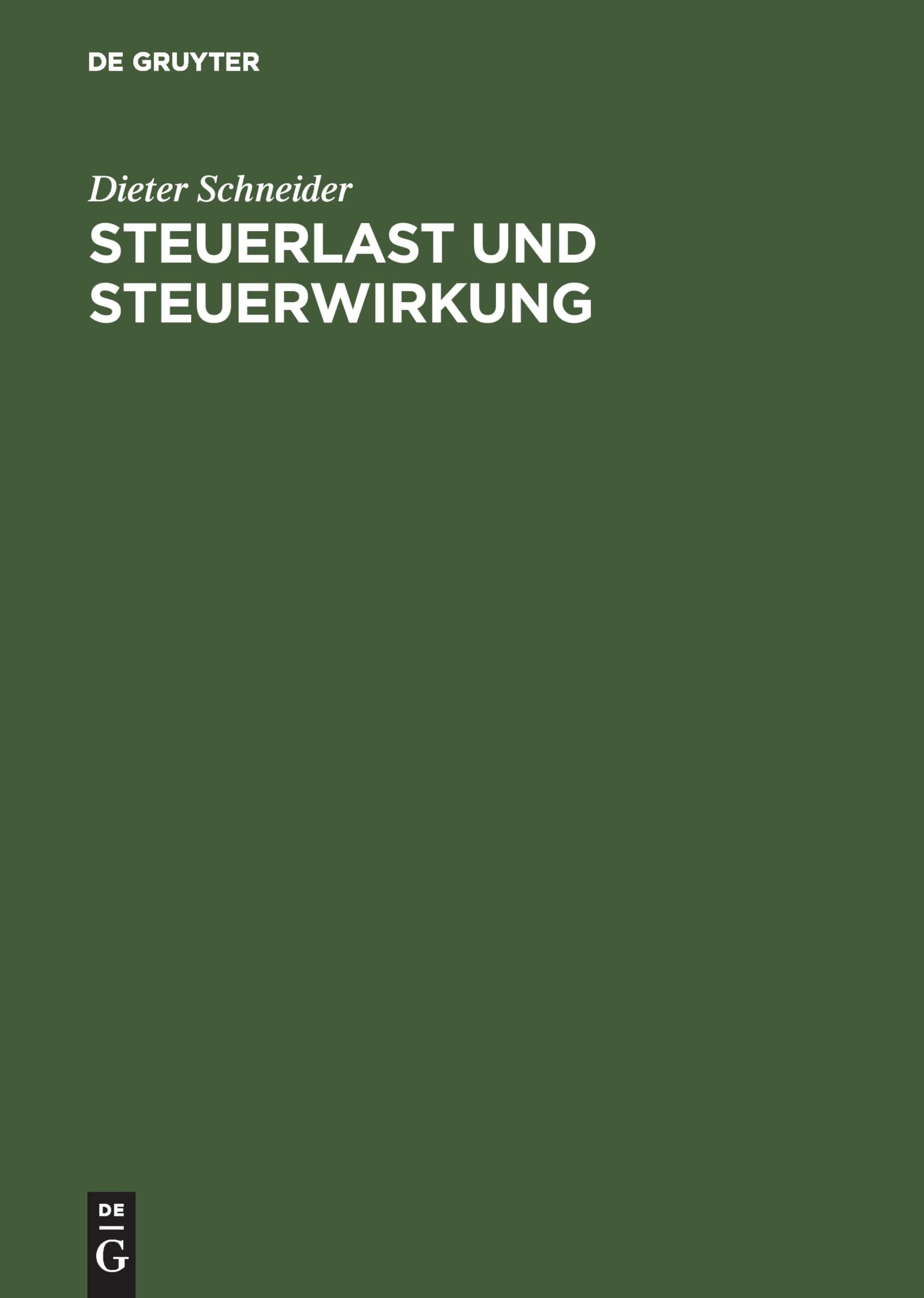 Steuerlast und Steuerwirkung: Einführung in die steuerliche Betriebswirtschaftslehre