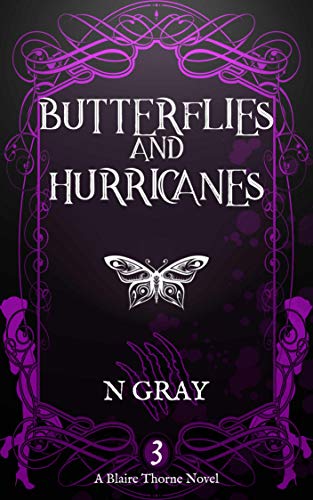 Butterflies and Hurricanes (Blaire Thorne Book 3) by [N Gray]