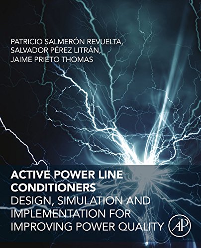 Active Power Line Conditioners: Design, Simulation and Implementation for Improving Power Quality      1st Edition, Kindle Edition