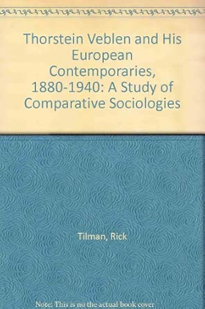 Thorstein Veblen and His European Contemporaries, 1880-1940: A Study of Comparative Sociologies book cover