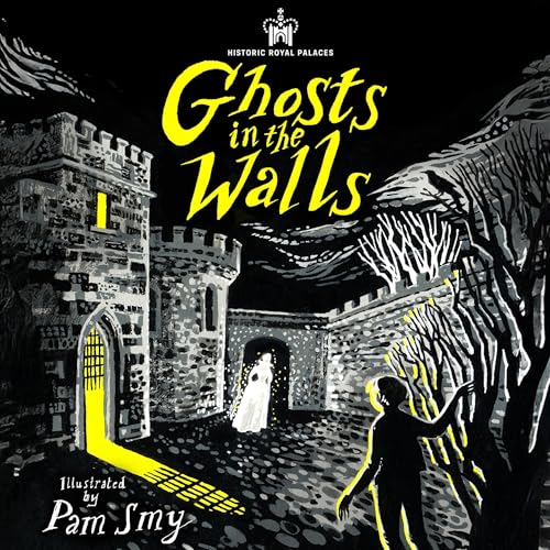 Historic Royal Palaces: Ghosts in the Walls (Written by Pam Smy, Historic Royal Palaces, Alexia Casale, Catherine Johnson, E.L. Norry, Faridah Àbíké-Íyímídé, Imogen Russell Williams, Jasmine Richards, Larry Hayes, Sam Sedgman, Sophie Kirtley, Jim Helmore, Joseph Coelho) episode artwork