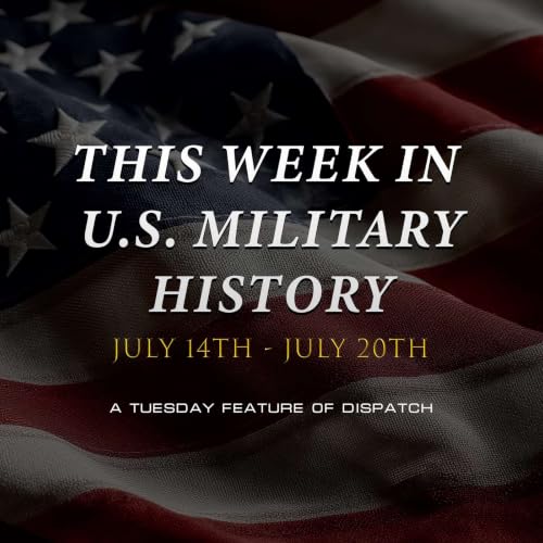 This Week in History July 14th, 2026 &ndash; July 20th, 2026