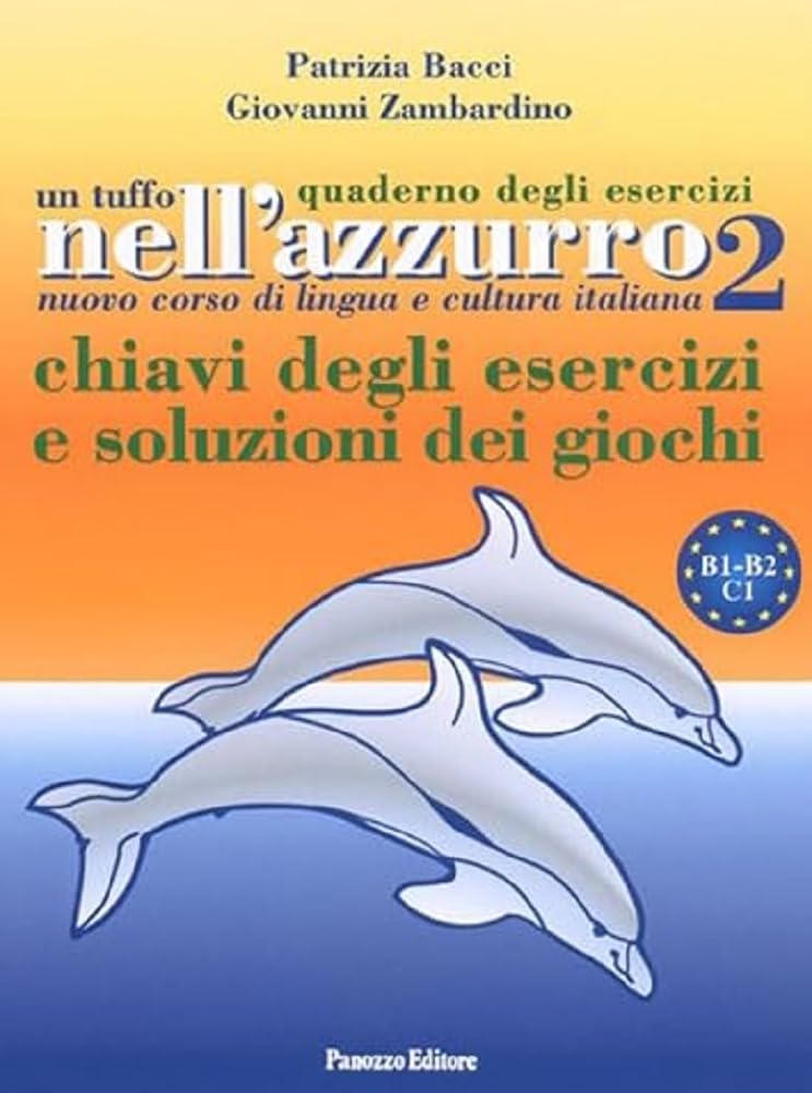 Un tuffo nell'azzurro. Quaderno degli esercizi. Chiavi degli esercizi e soluzioni dei giochi Paperback – 1 Dec. 2011