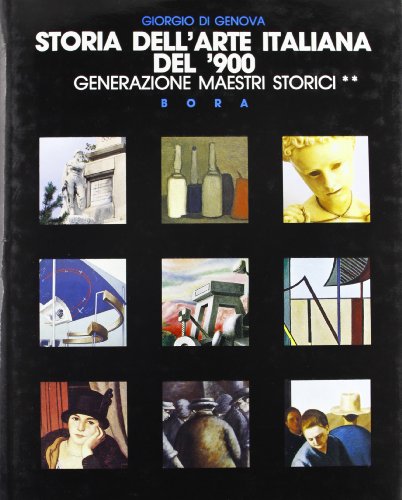 Storia dell'arte italiana del '900. Generazione maestri storici (Vol. 1/2