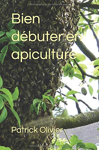 Bien débuter en apiculture livre En ligne