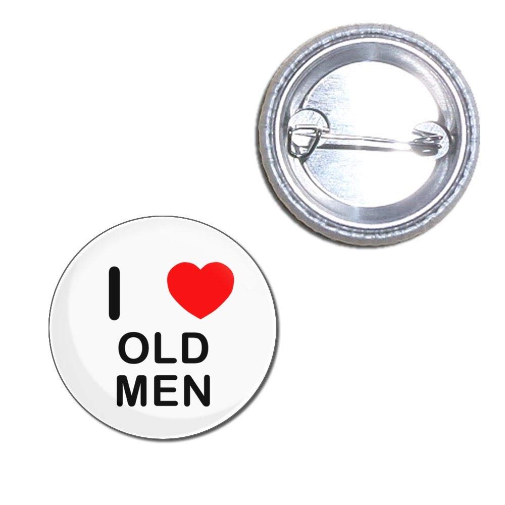 I Love Old Men - Button Badge