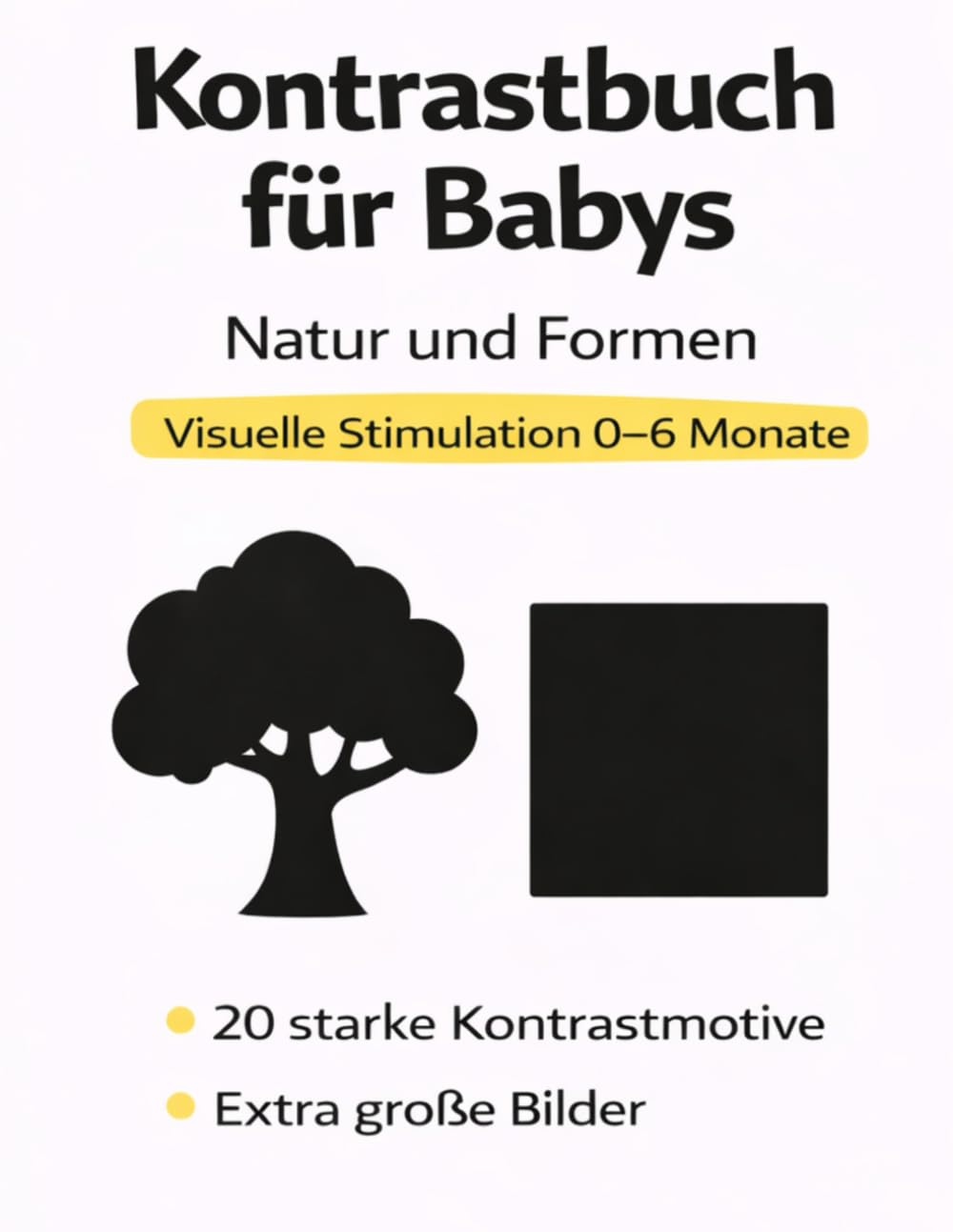 Kontrastbuch für Babys: Natur und Formen – Visuelle Stimulation für 0–6 Monate (Visuelle Frühförderung – Kontrastbücher für Babys (0–6 Monate))