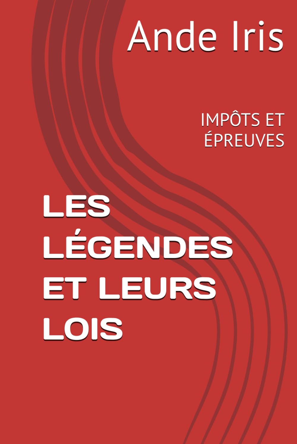 LES LÉGENDES ET LEURS LOIS: IMPÔTS ET ÉPREUVES