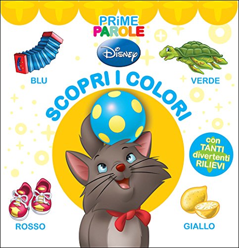 Scopri i colori. Prime parole. Ediz. illustrata Scopri i colori. Prime parole. Ediz. illustrata