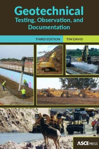 Geotechnical Testing, Observation, and Documentation, Third Edition (Civil Engineering)
