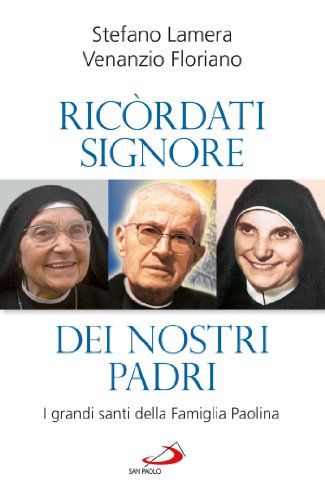 Ricordati, Signore, dei nostri padri: i grandi