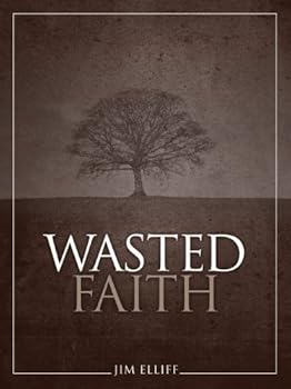 Wasted Faith
