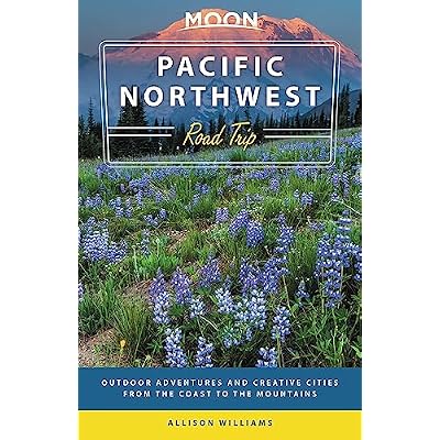 Moon Pacific Northwest Road Trip (Third Edition)