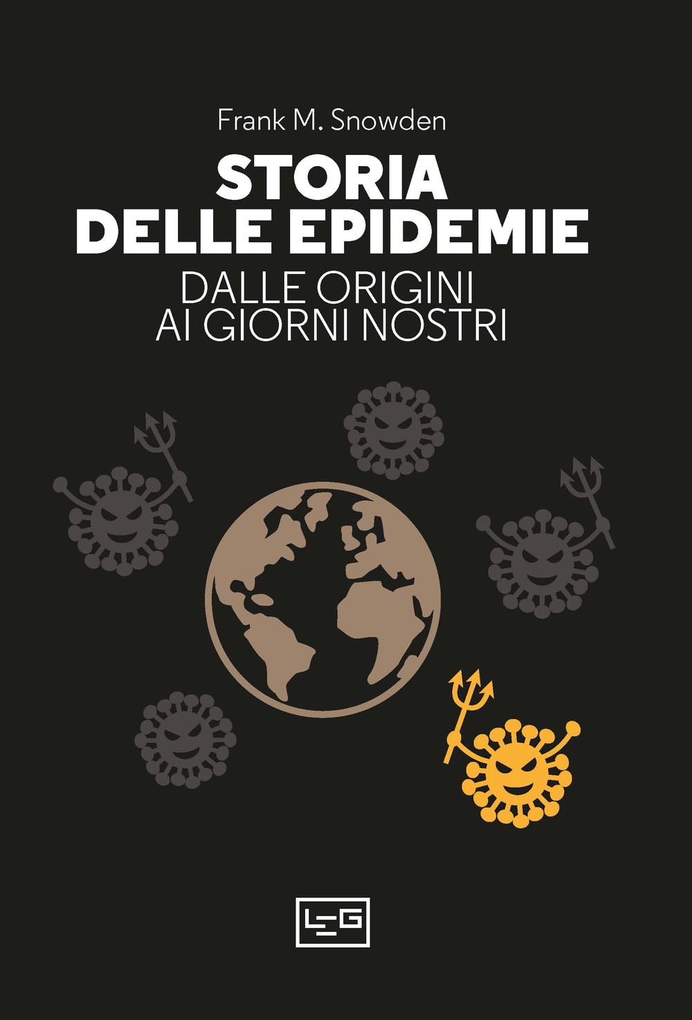 Storia Delle Epidemie. Dalla Morte Nera Al Covid-19 - 4