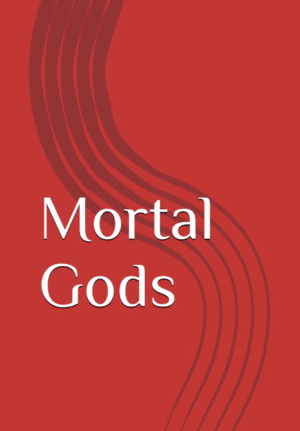 Mortal Gods