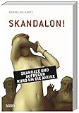 Skandalon!: Skandale und Aufreger rund um die Antike - Cornelius Hartz 