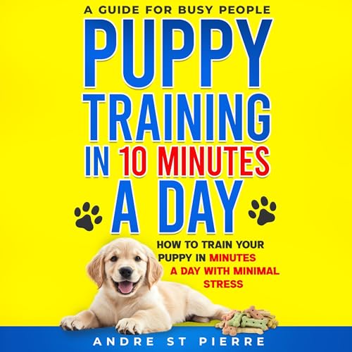 Puppy Training in 10 Minutes a Day by Andre St Pierre episode artwork