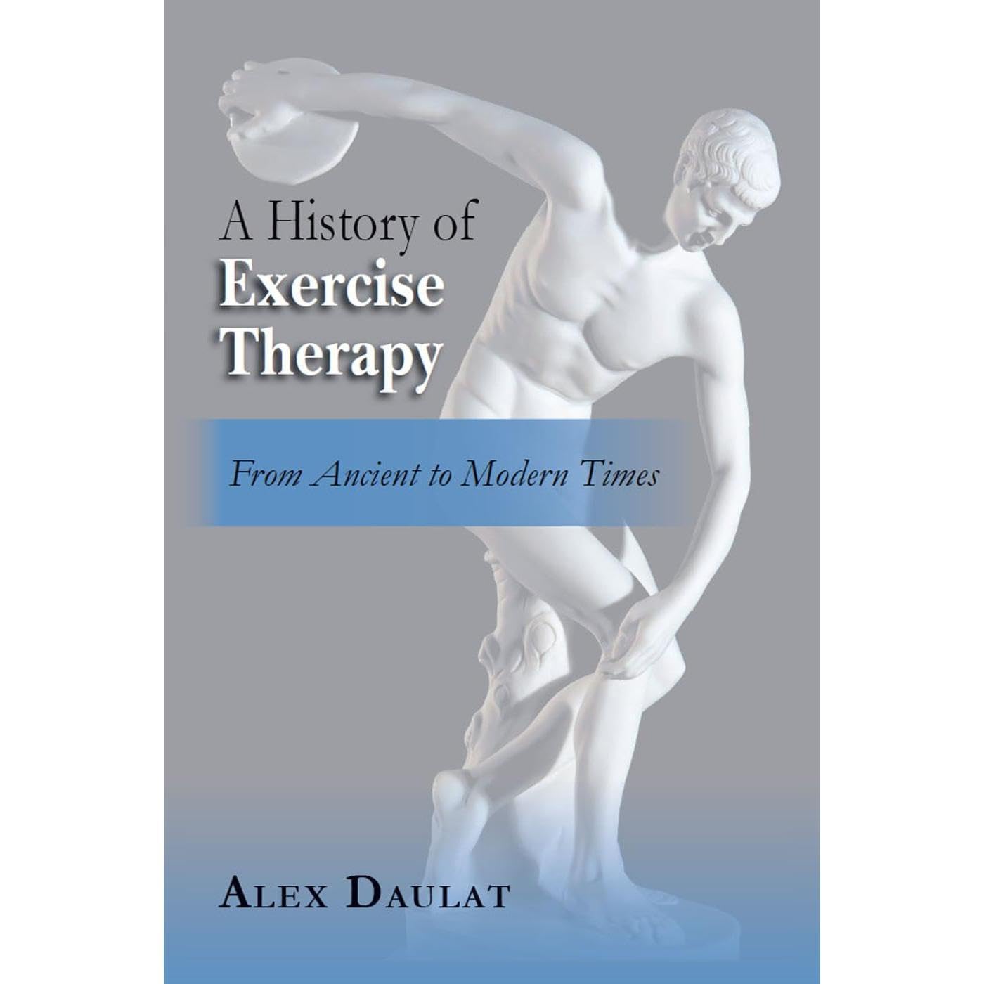 A History of Exercise Therapy: From Ancient to Modern Times