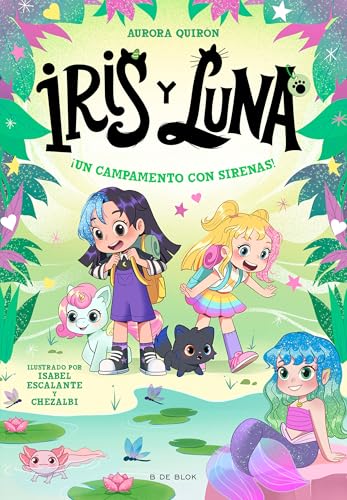 Iris y Luna: cuidadoras de cachorritos mágicos 6 - ¡Un campamento con sirenas! (Primeras lecturas)