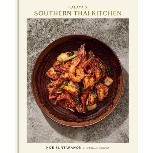 Kalaya’s Southern Thai Kitchen: A Cookbook