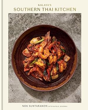 Kalaya's Southern Thai Kitchen: A Cookbook
