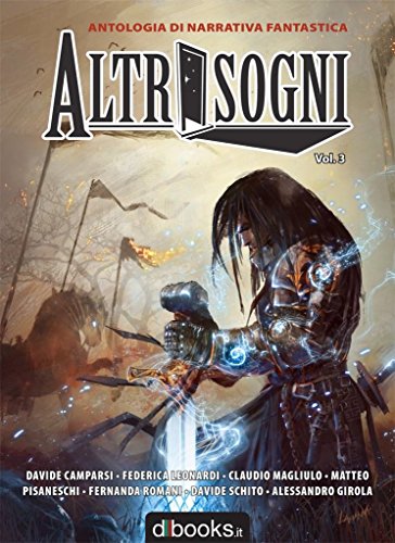 Altrisogni Vol.3: Antologia di narrativa fantastica Altrisogni Vol.3: Antologia di narrativa fantastica