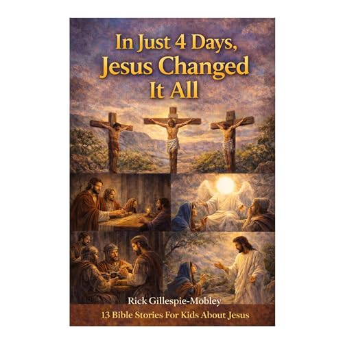 In 4 Days, Jesus Changed It All Audiolibro Por Rick Gillespie-Mobley arte de portada