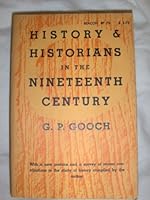 History and historians in the nineteenth century: With a new introd. by the author B0006AVX14 Book Cover