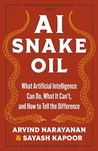 Image of AI Snake Oil: What Artificial Intelligence Can Do, What It Can't, and How to Tell the Difference