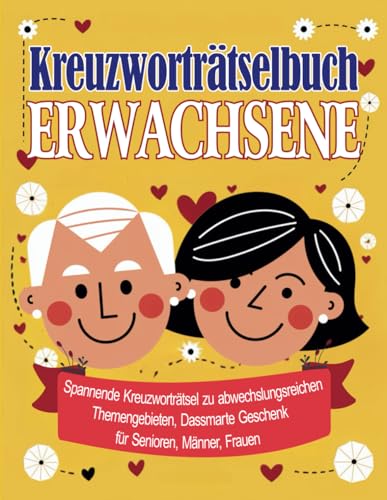 Kreuzworträtselbuch Erwachsene: Spannende Kreuzworträtsel zu abwechslungsreichen Themengebieten, Dassmarte Geschenk für Senioren, Männer, Frauen