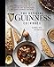 The Official Guinness Cookbook: Over 70 Recipes for Cooking and Baking from Ireland's Famous Brewery