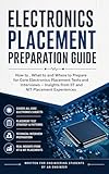 ELECTRONICS PLACEMENT PREPARATION GUIDE: How to , What to and Where to Prepare for Core Electronics Placement Tests and Interviews – Insights from IIT and NIT Placement Experiences